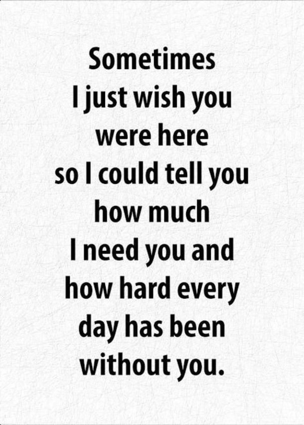 a black and white photo with the words, sometimes i just wish you were here so i could tell you how much i need