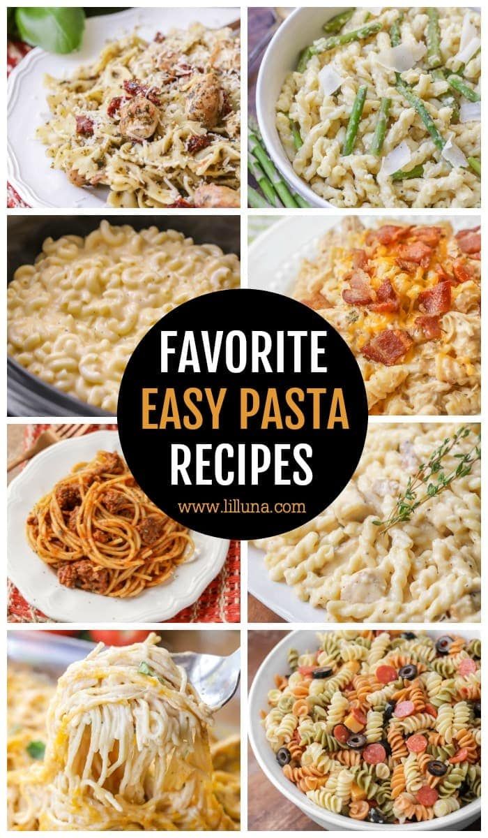 different pasta dishes with the words favorite easy pasta recipes