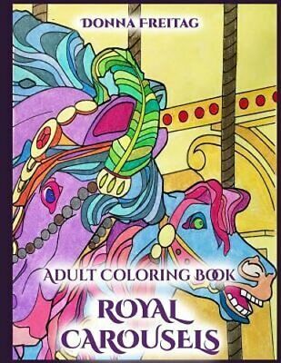 an adult coloring book with the title royal carousels