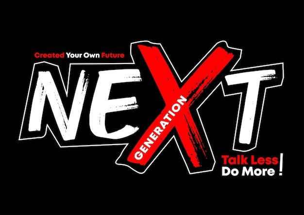 the logo for next generation talk less do more with red and white letters on black background