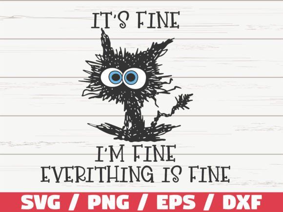 It's Fine I'm Fine SVG / Cut Fie Im Fine, Svg Bundles, Cat Svg, Silhouette Clip Art, Its Fine, I'm Fine, Art Funny, Christmas Svg Files, Everything Is Fine