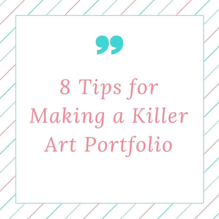 a square frame with the words 8 tips for making a killer art portfolio on it