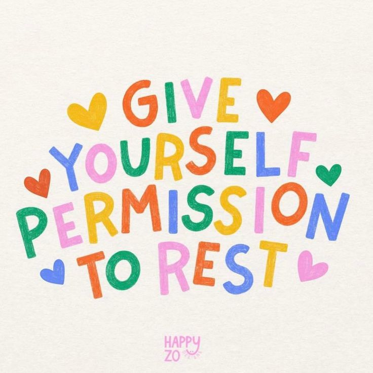 the words give yourself permission to rest written in multicolored letters on white paper