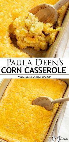 a casserole dish is shown with a wooden spoon in it and the title reads, paula deen's corn casserole made up to 2 days ahead