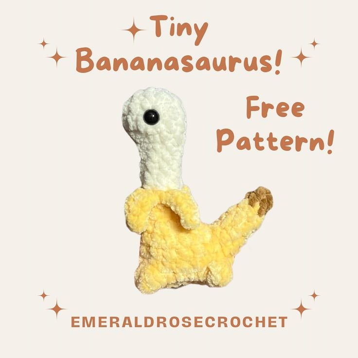 an image of a stuffed animal with the caption tiny bananasaurs free pattern