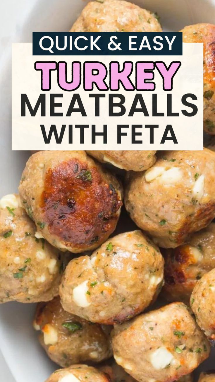 meatballs in a white bowl with text overlay that reads quick and easy turkey meatballs with feta