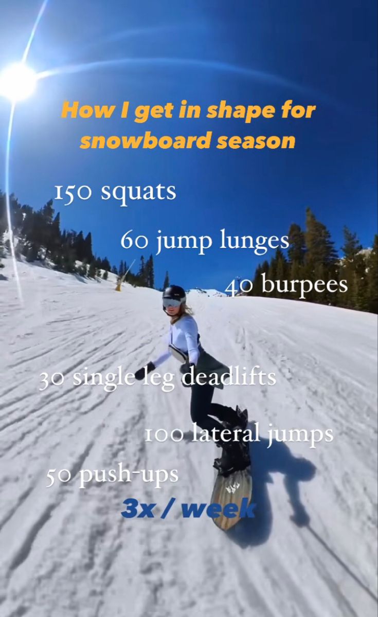 the snowboarder is going down the snowy hill on his board with instructions for how to get in shape for snowboarding season