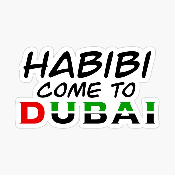 the phrase habi come to dubai in black and red on a white background sticker