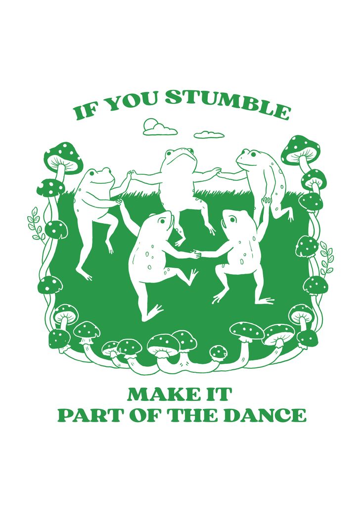 the words if you stumble make it part of the dance are in green and white