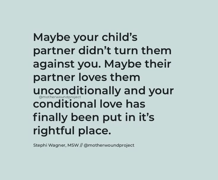 a quote that says maybe your child's partner didn't turn them against you