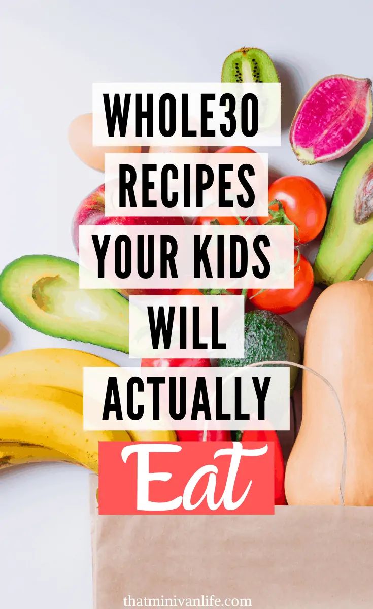 a bag full of fresh fruits and vegetables with the words whole 30 recipes your kids will actually eat