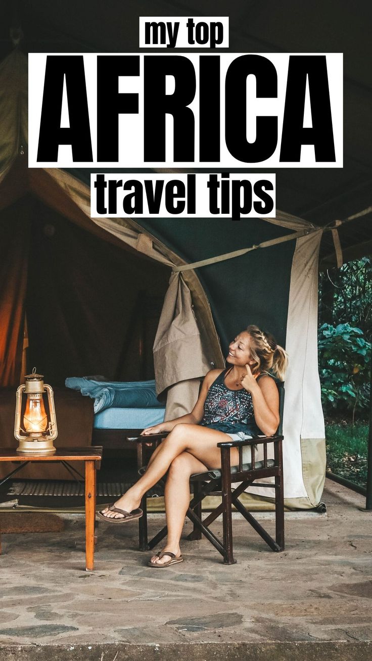 a woman sitting in a chair next to a tent with the words, my top africa travel tips