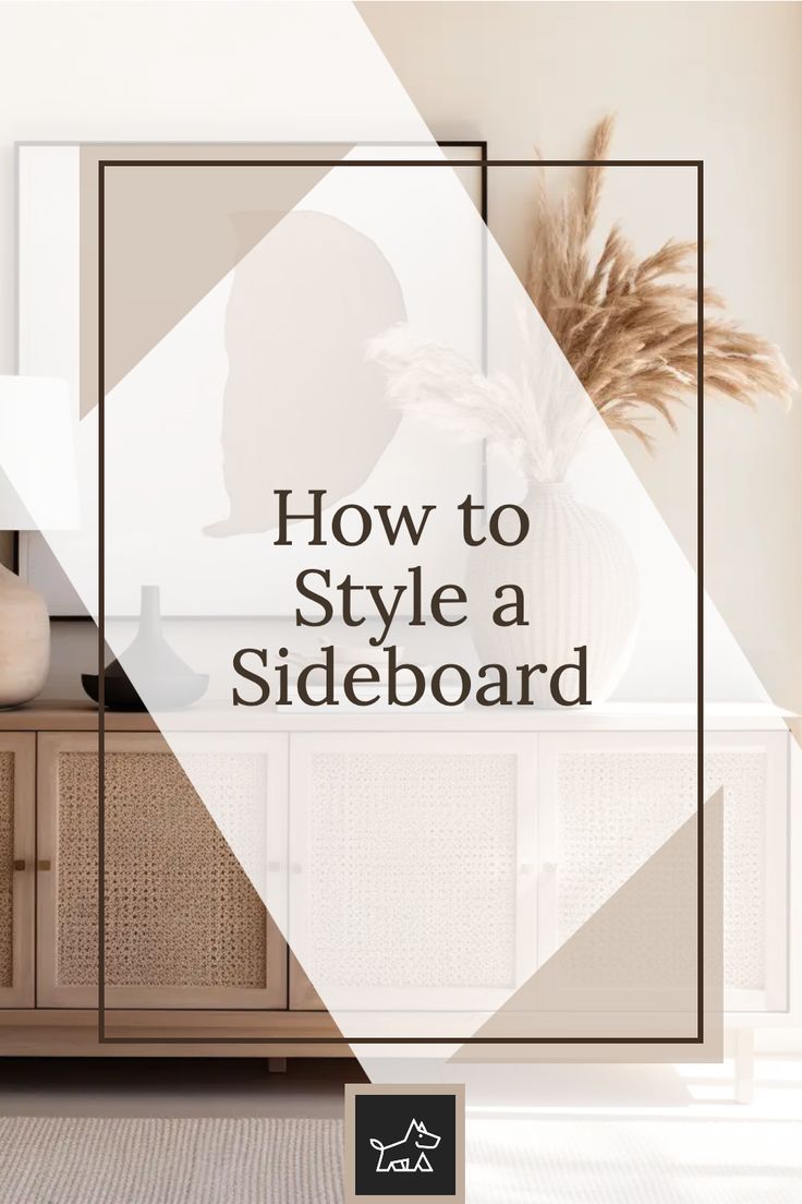 a white and beige room with the words how to style a sideboard on it