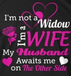 i'm not a widow and wife my husband awaits me on the other side