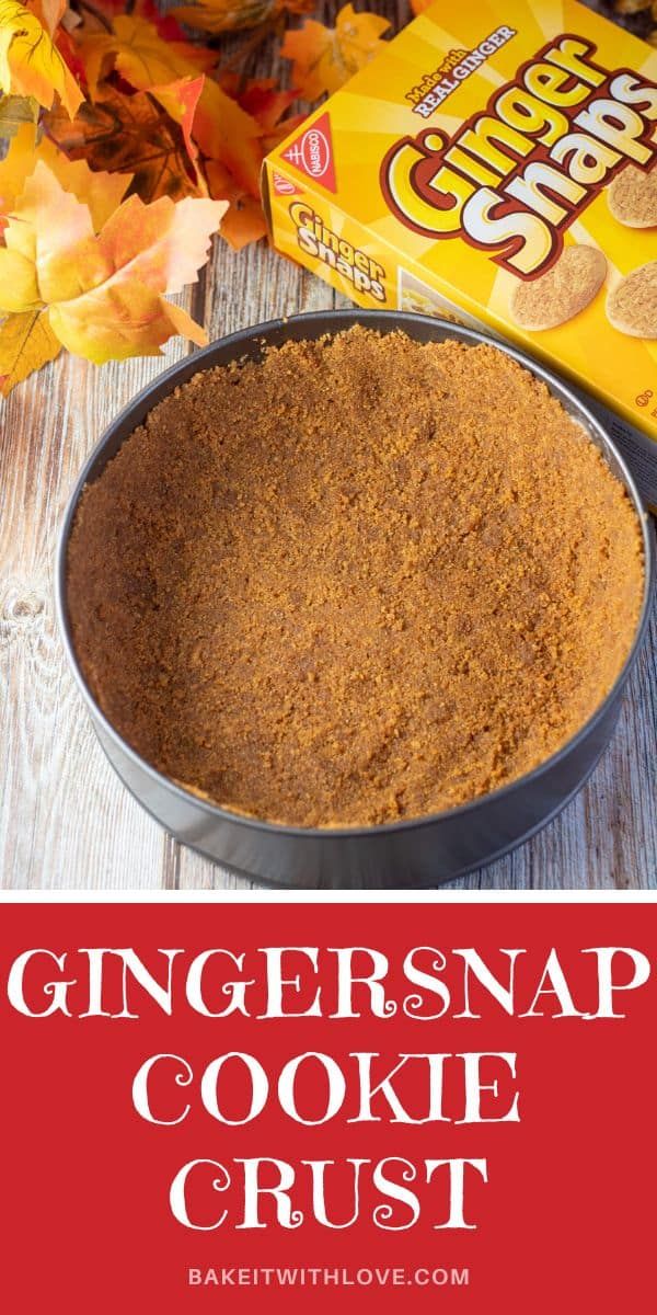 ginger snap cookie crust in a pie pan with fall leaves around it and text overlay that reads, ginger snap cookie crust