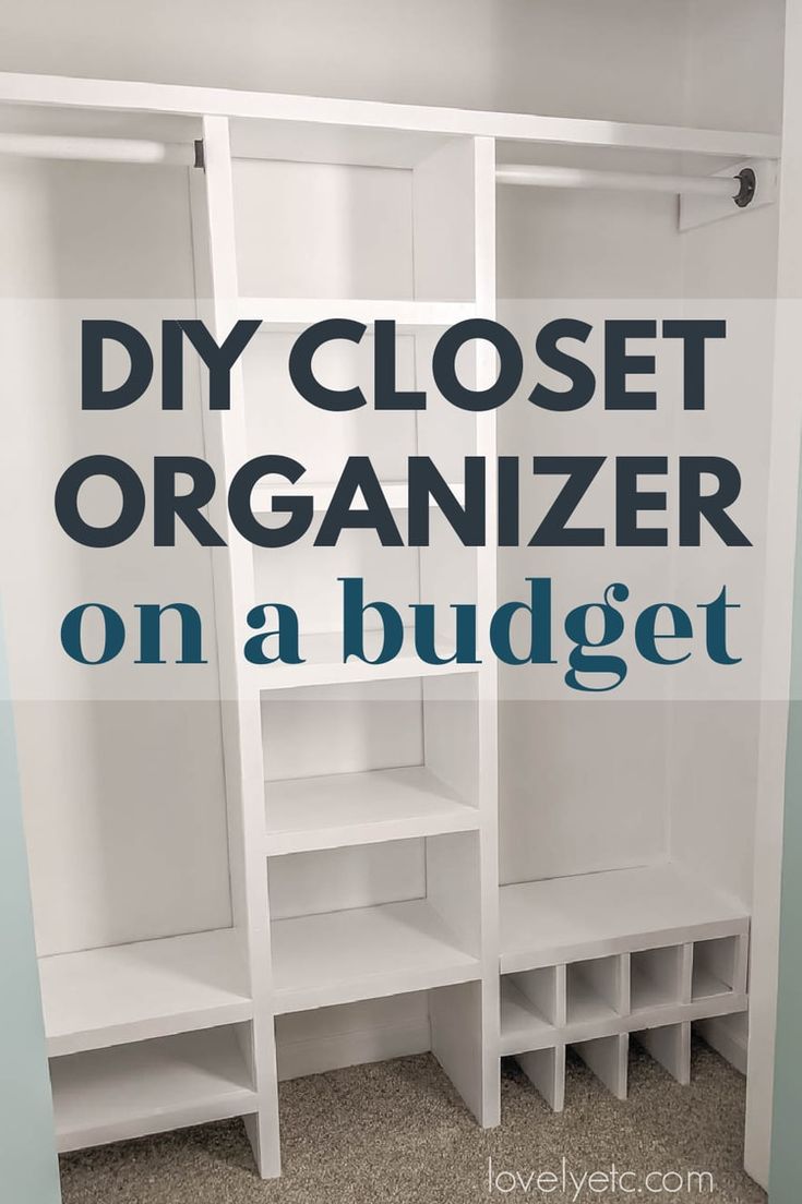 an organized closet with the words diy closet organizer on a budget written in blue