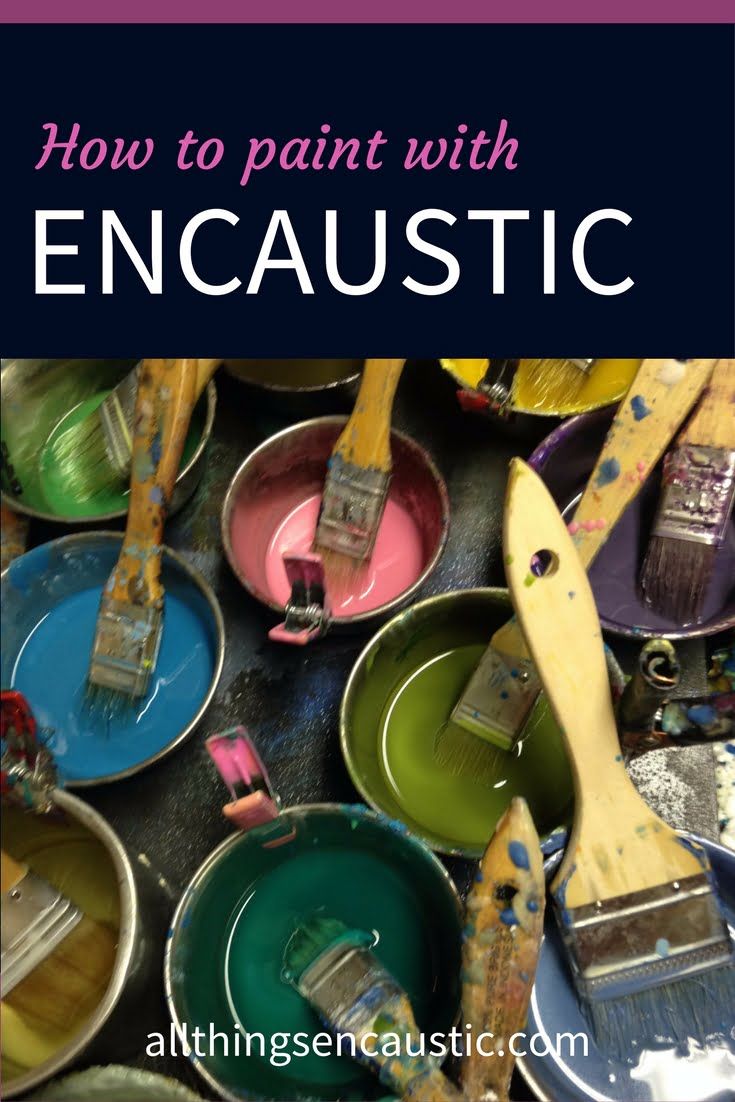 paint brushes and bowls with the words how to paint with encaustic on them