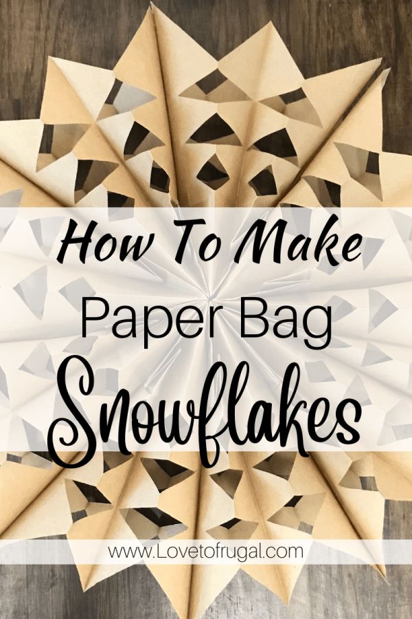 how to make paper bag snowflakes with text overlay that reads, how to make paper bag snowflakes