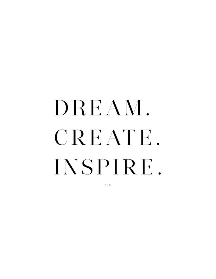 the words dream create inspire are in black and white letters on a white background,