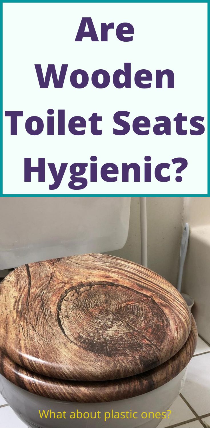 a wooden toilet seat with the words are wooden toilet seats hygienic?