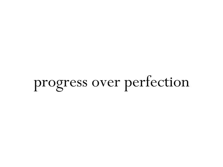 the words progress over perfection written in black on a white background