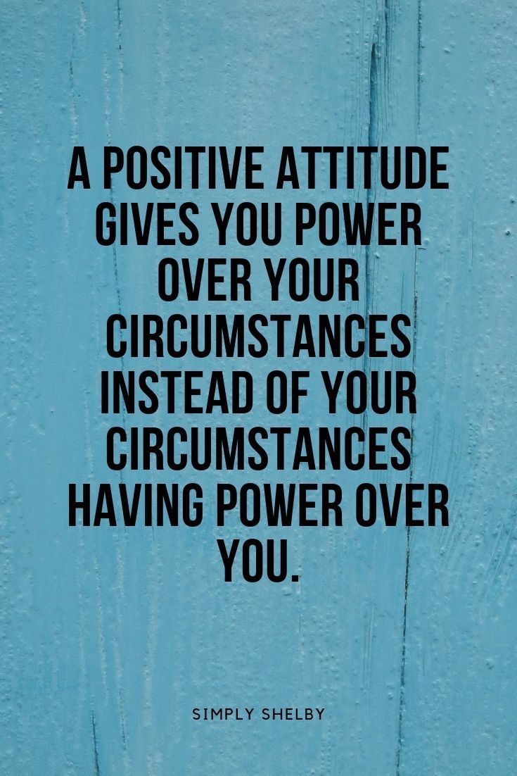 a blue wall with a quote on it that says, a positive attitude gives you power over your circumstances instead of your circumstancestances having power over you