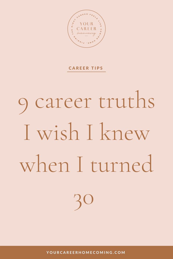 a quote that says, 9 career truths i wish i knew when i turned 30