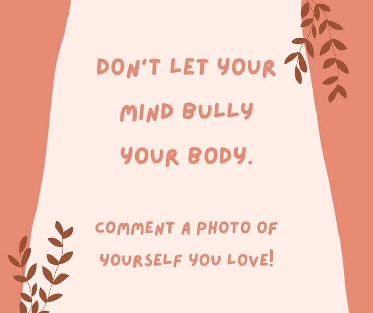 a card with the words, don't let your mind bully your body comment a photo of yourself you love