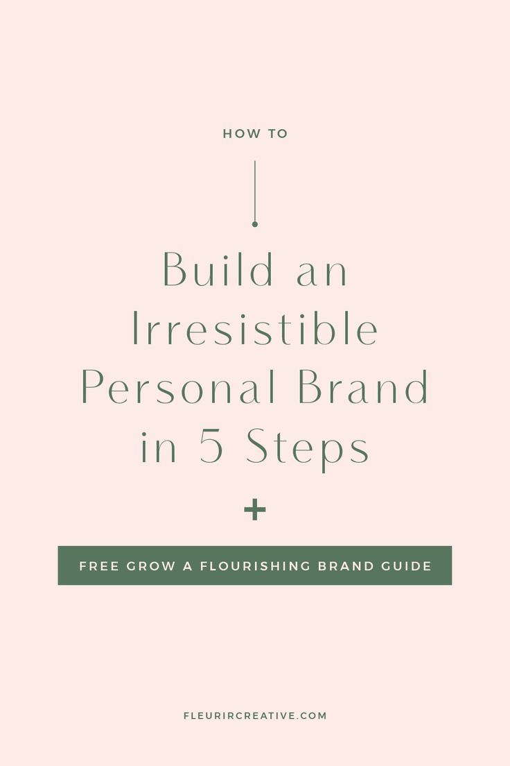 the title for how to build an irresistiblely personal brand in 5 steps, including free flow