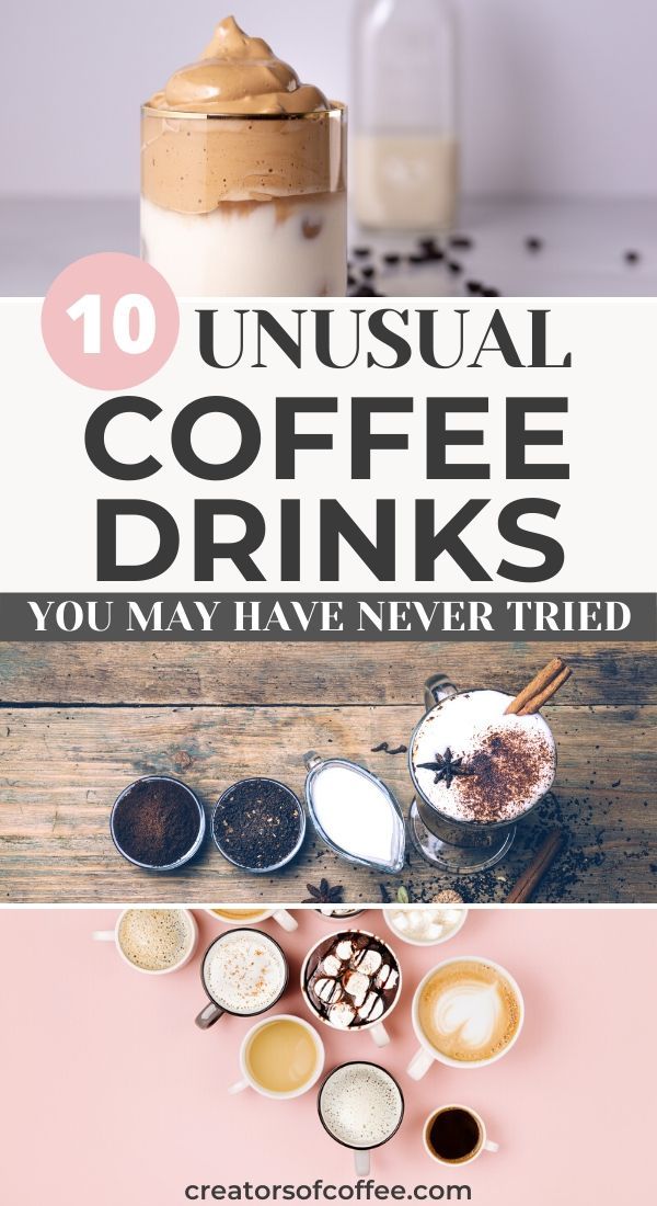 an image of coffee drinks with the words unusual coffee drinks you may have never tried