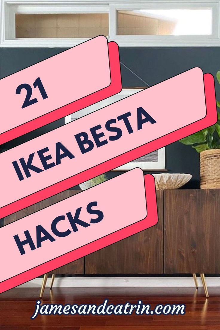 two pink signs that say 21 ikea besta hacks