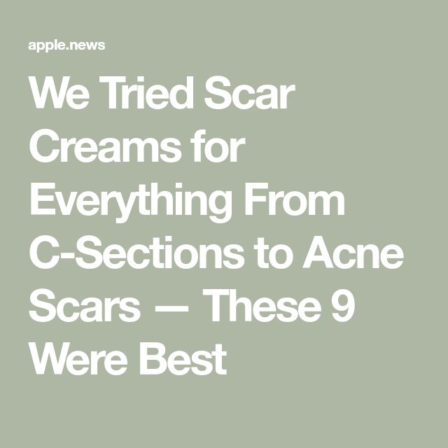 We Tried Scar Creams for Everything From C-Sections to Acne Scars — These 9 Were Best Best Scar Cream, Scar Cream, Facial Rejuvenation, C Section, Best Face, Skin Healing, Skin Rejuvenation, Oily Skin, Natural Skin