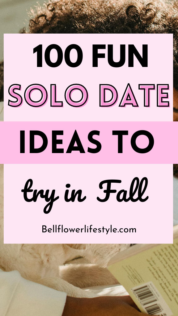 100 fun solo date ideas to try this fall Fancy Date Ideas, Empty Nesters Ideas, Activities To Do Alone, Self Date Ideas, Fun Things To Do Alone, Date With Yourself, Bored List, Solo Living, Enjoy Your Own Company