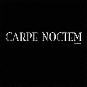 the words carpe noctem written in white on a black background