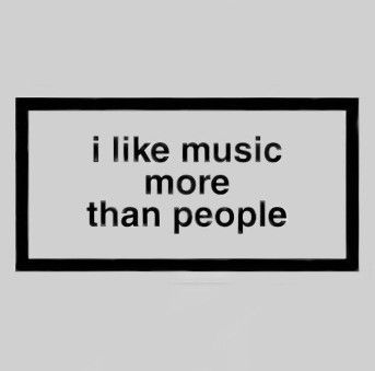 a sign that says i like music more than people