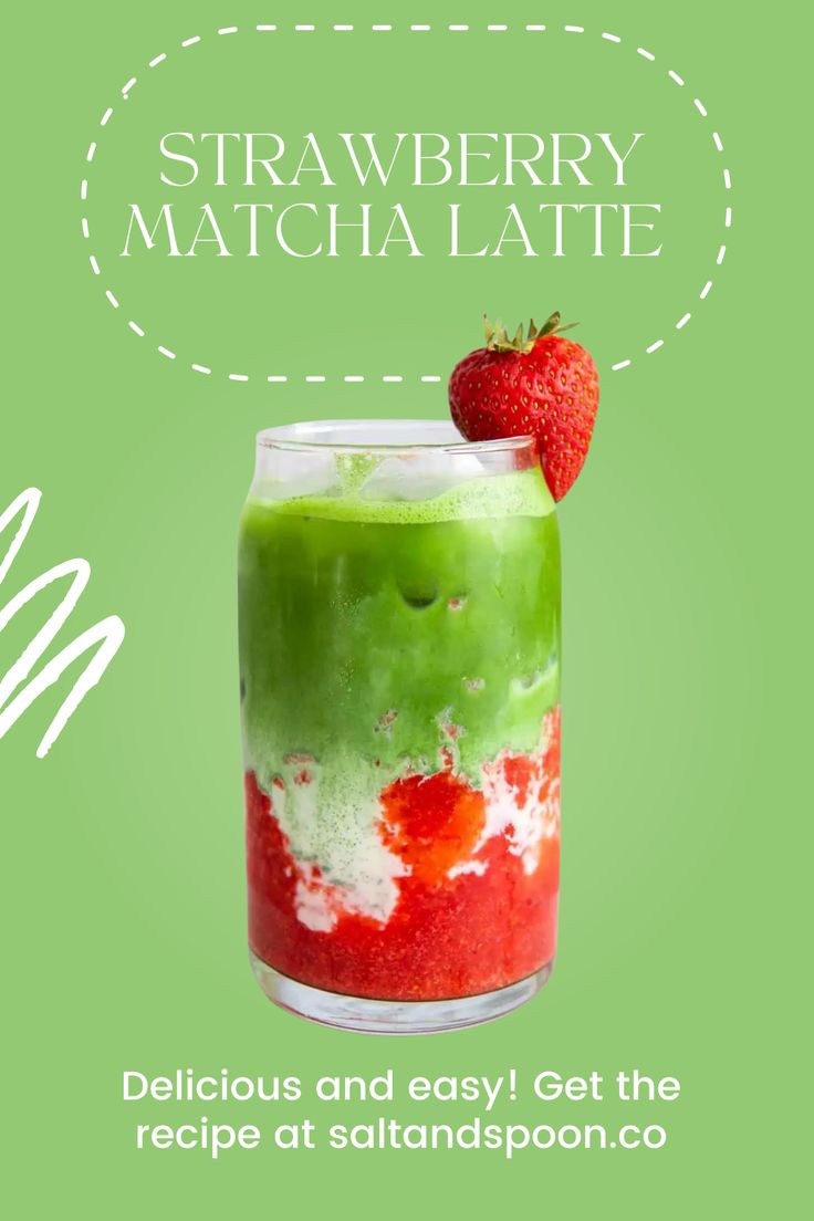 a green smoothie with strawberries on top and the words strawberry matcha latte below it