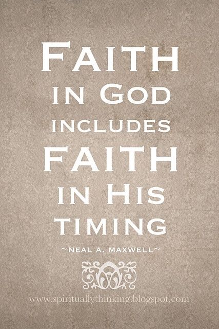 a quote on faith in god includes faith in his time