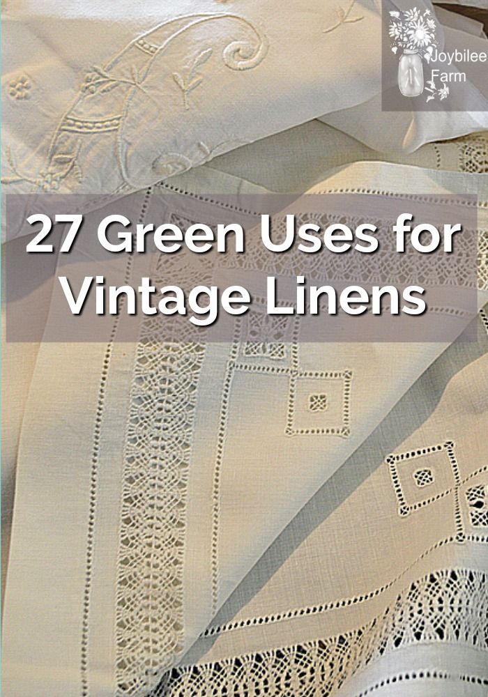 an image of vintage linens with the words, 27 green uses for vintage linens