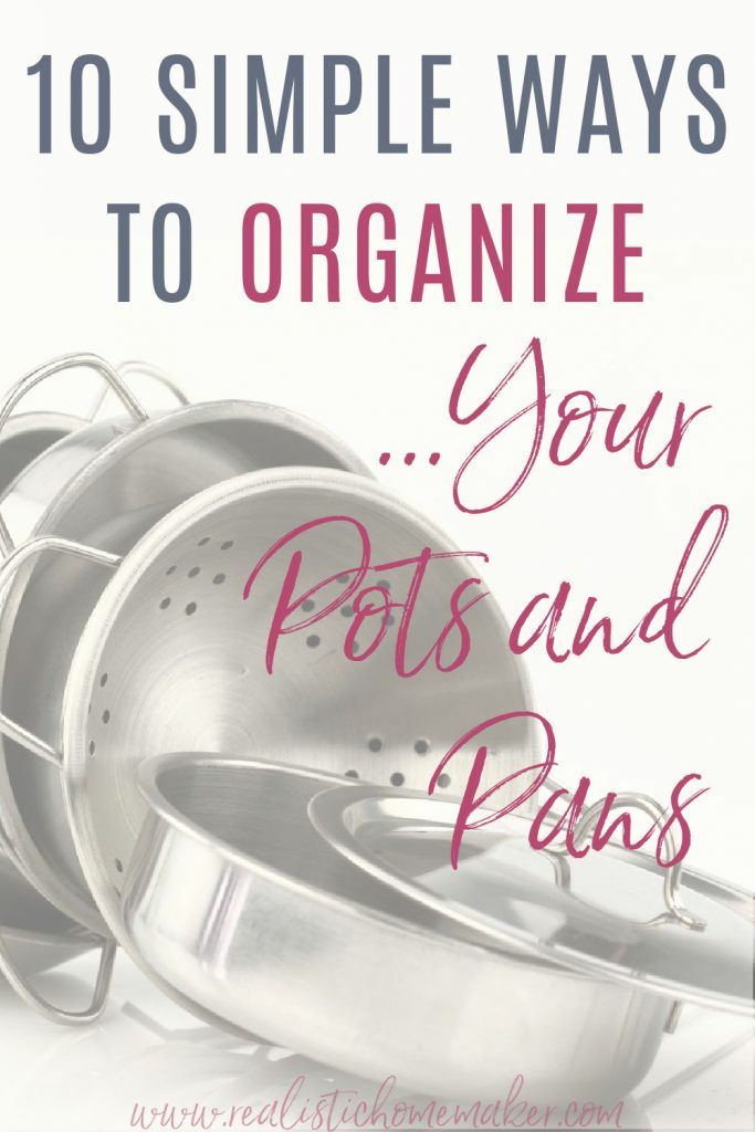 the words 10 simple ways to organize your pots and pans