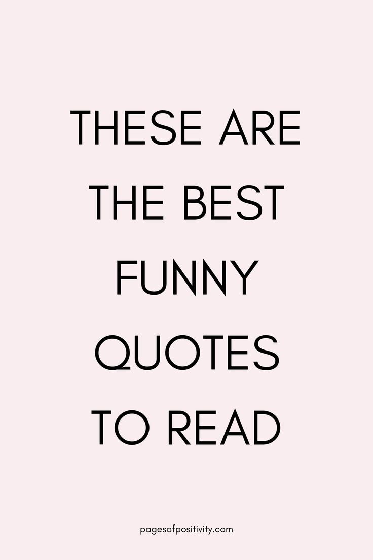 a pin that says in a large font These are the Best Funny Quotes to Read Quotes About Life Funny Hilarious, Humorous Quotes About Life Hilarious, Funny Witty Quotes Humor, Funny Quotes About Life Humor Jokes, Wallpaper With Funny Quotes, Witty One Liners Funny, Funny Inspo Quotes, Funny Short Jokes Hilarious Humor, Goofy Quotes Humor