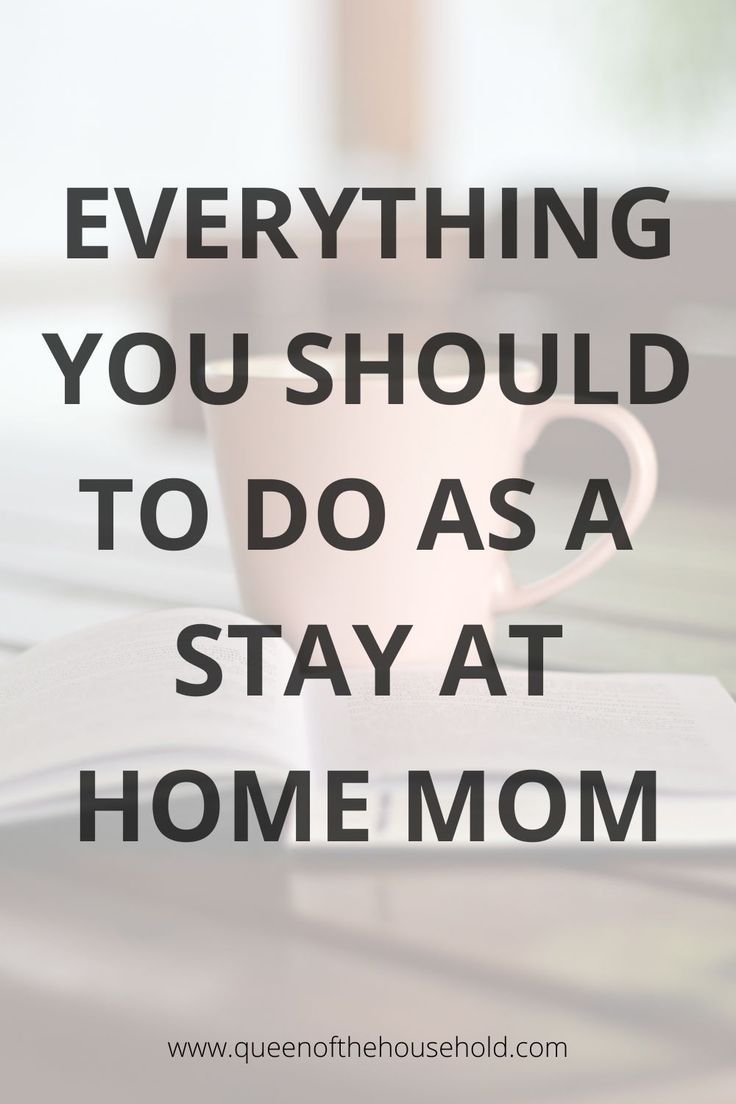 a coffee cup and book with the words, everything you should do as a stay at home mom