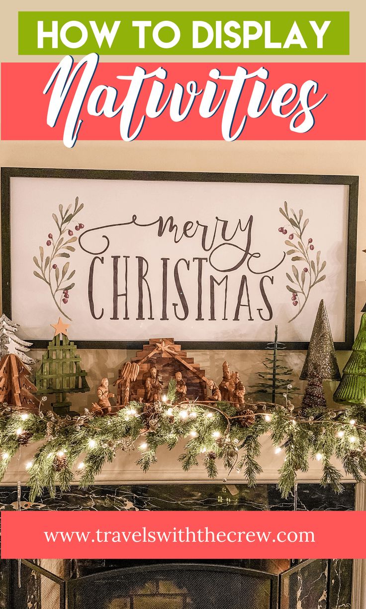 a fireplace with christmas decorations on it and the words how to display nativitys