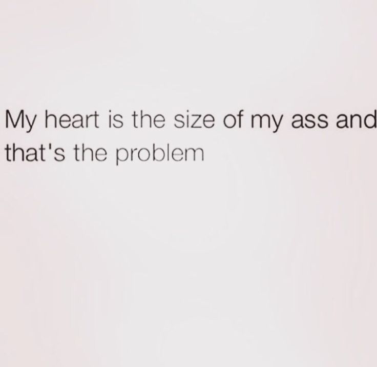 My hearts the size of my ass and that's the problem Thick Baddie Captions, Thick Girlfriend Quotes Funny, Thick Quotes Instagram, Chubby Girl Quotes, Girlfriend Quotes Funny, Selfish Quotes, Insta Bio Quotes, Body Positive Quotes, Single Humor