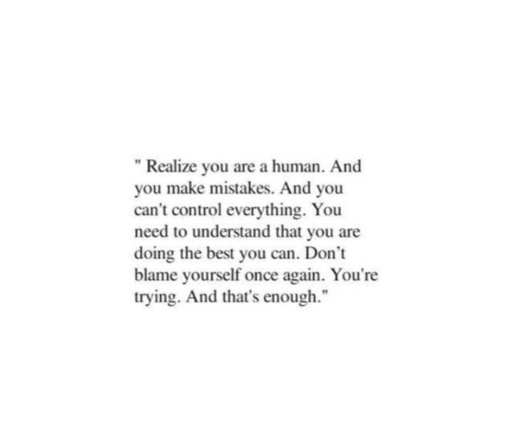 an image with the words, relax you are a human and you make mirages and you can't control everything you need to understand that you are doing