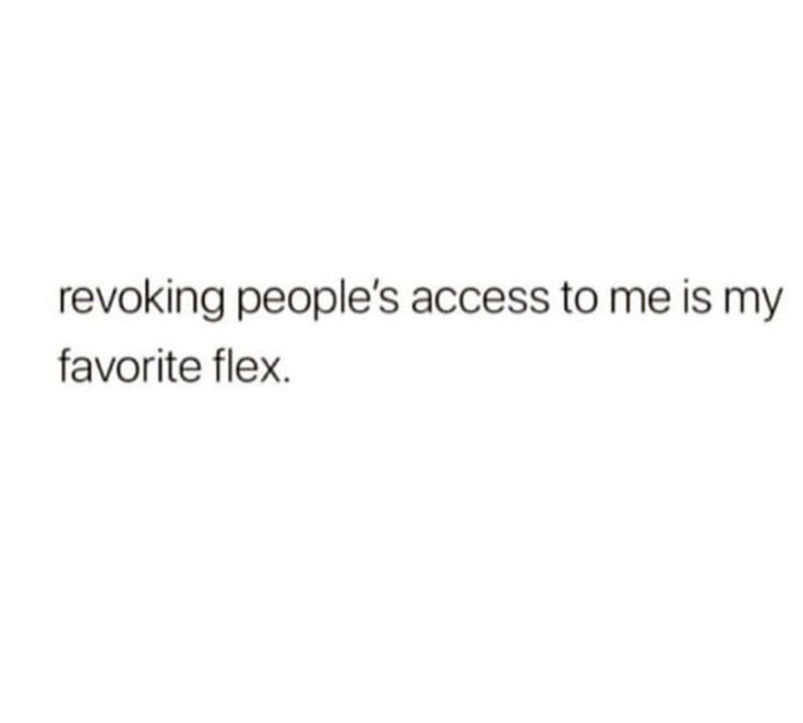 the text reads, revolving people's access to me is my favorite flex