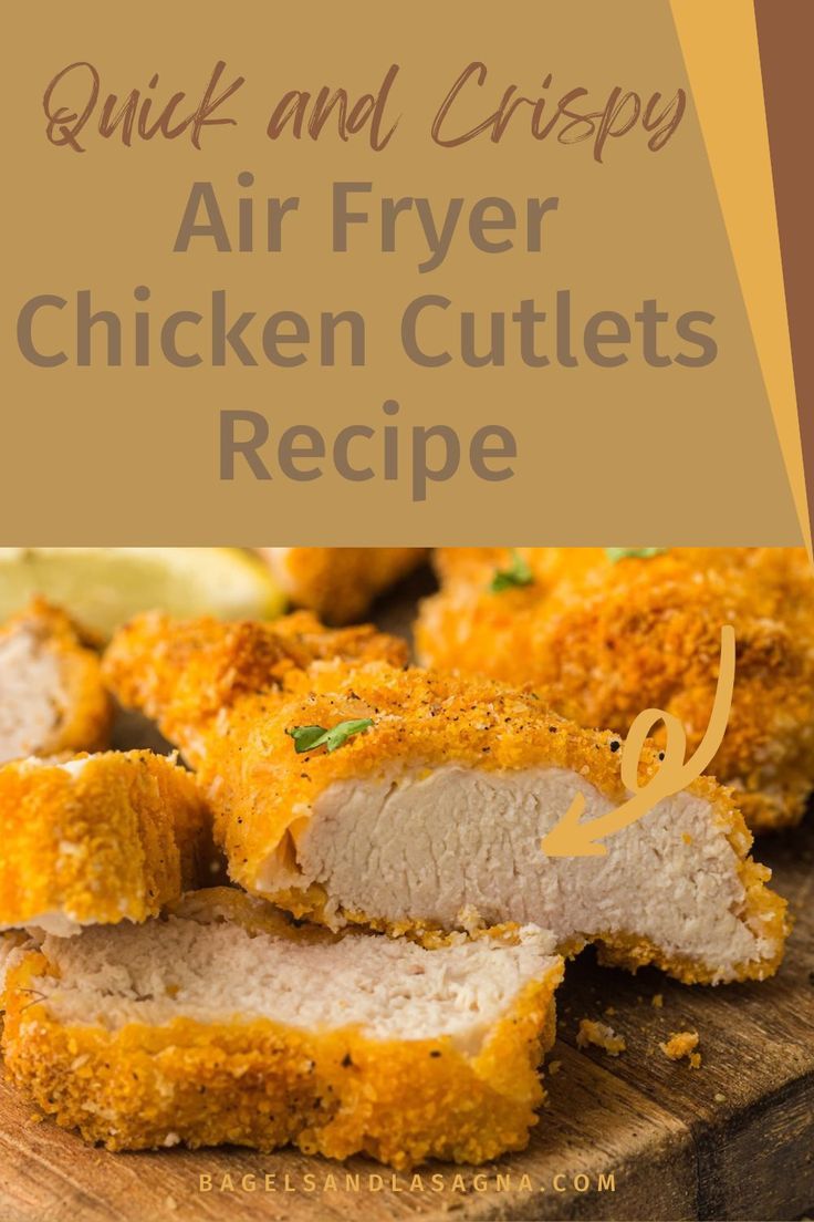 chicken cutlets on a cutting board with text overlay reading quick and crispy air fryer chicken cutlets recipe