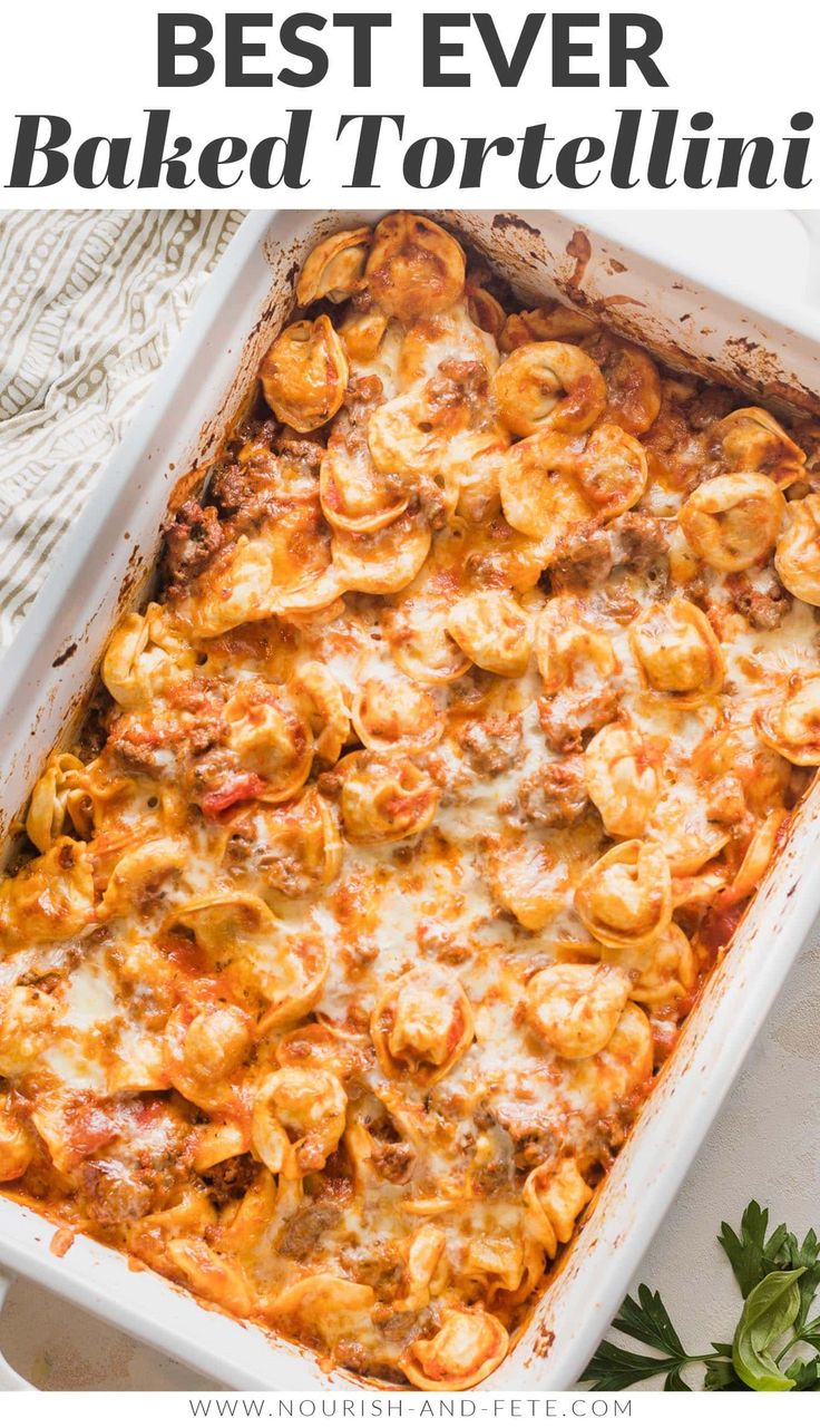 the best ever baked tortelli casserole recipe in a white baking dish