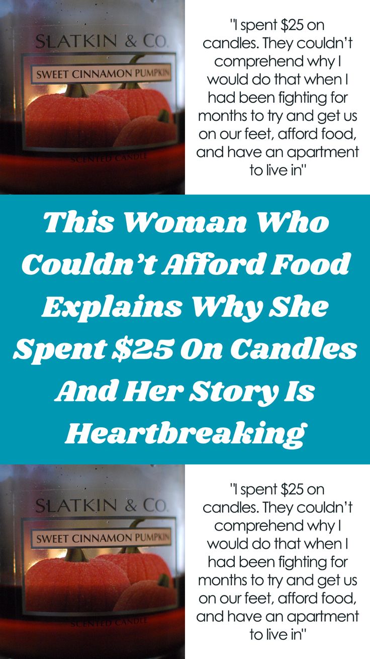 an advertisement for a candle that says, this woman who couldn't afraid food explains why she spent $ 25 on candles and her story is heart breaking