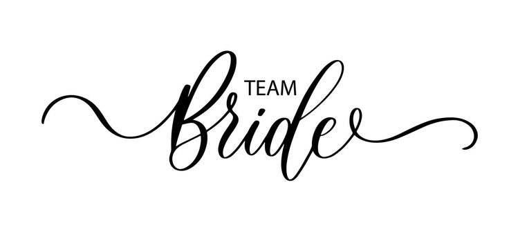 the word team bride written in cursive calligraphy on a white background with black ink