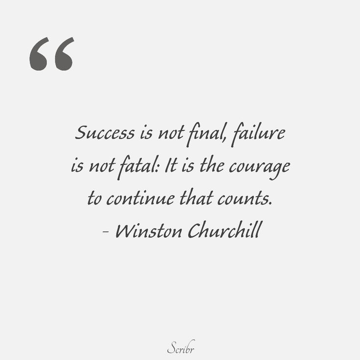 Success is not final, failure is not fatal; it is the courage to continue that counts. - Winston Churchill Inspirational words, quotes by famous people... Failure Is Not Fatal, Winston Churchill Quotes, Success Is Not Final, Success And Failure, Quotes By Famous People, Winston Churchill, Motivational Quote, Churchill, Famous Quotes